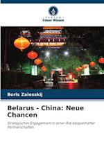 Belarus - China: Neue Chancen