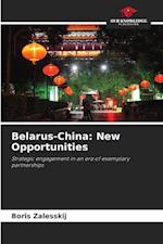 Belarus-China: New Opportunities 