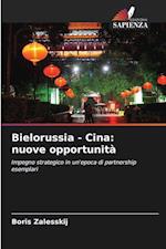 Bielorussia - Cina: nuove opportunità