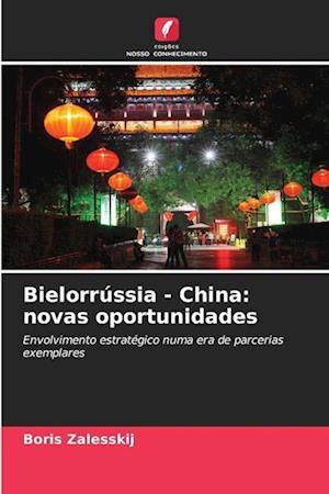 Bielorrússia - China: novas oportunidades