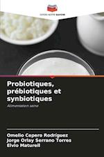 Probiotiques, prébiotiques et synbiotiques