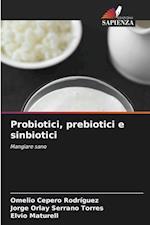 Probiotici, prebiotici e sinbiotici