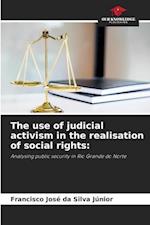 The use of judicial activism in the realisation of social rights: 