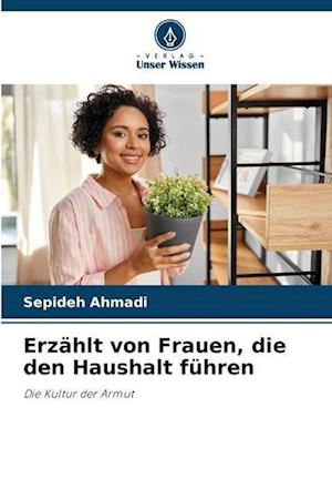 Erzählt von Frauen, die den Haushalt führen