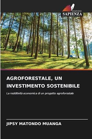 AGROFORESTALE, UN INVESTIMENTO SOSTENIBILE