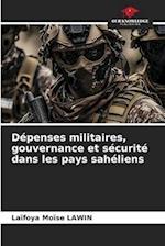 Dépenses militaires, gouvernance et sécurité dans les pays sahéliens