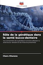 Rôle de la génétique dans la santé bucco-dentaire