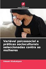 Variável psicossocial e práticas socioculturais seleccionadas contra as mulheres