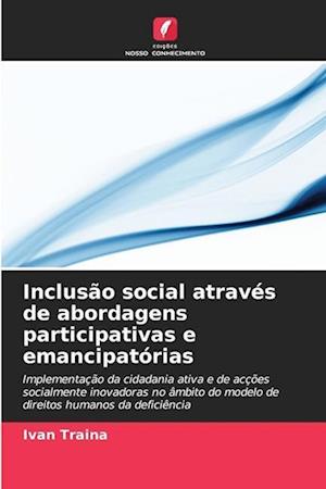 Inclusão social através de abordagens participativas e emancipatórias