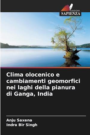 Clima olocenico e cambiamenti geomorfici nei laghi della pianura di Ganga, India