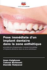 Pose immédiate d'un implant dentaire dans la zone esthétique