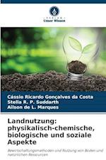 Landnutzung: physikalisch-chemische, biologische und soziale Aspekte