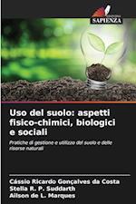 Uso del suolo: aspetti fisico-chimici, biologici e sociali