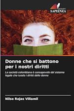 Donne che si battono per i nostri diritti