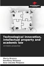 Technological innovation, intellectual property and academic law 