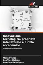 Innovazione tecnologica, proprietà intellettuale e diritto accademico