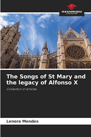 The Songs of St Mary and the legacy of Alfonso X