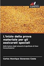 L'inizio della prova materiale per gli assicurati speciali