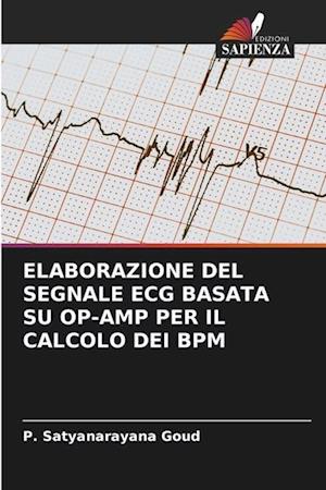 ELABORAZIONE DEL SEGNALE ECG BASATA SU OP-AMP PER IL CALCOLO DEI BPM