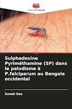 Sulphadoxine Pyriméthamine (SP) dans le paludisme à P.falciparum au Bengale occidental