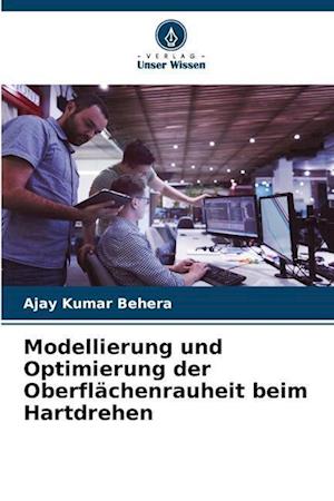 Modellierung und Optimierung der Oberflächenrauheit beim Hartdrehen