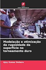 Modelação e otimização da rugosidade da superfície no torneamento duro