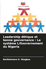 Leadership éthique et bonne gouvernance : Le système L/Gouvernement du Nigeria