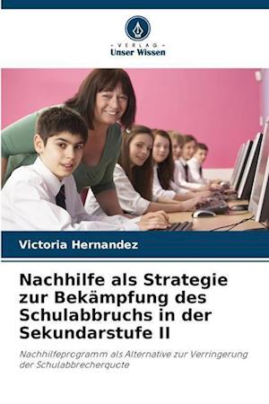 Nachhilfe als Strategie zur Bekämpfung des Schulabbruchs in der Sekundarstufe II