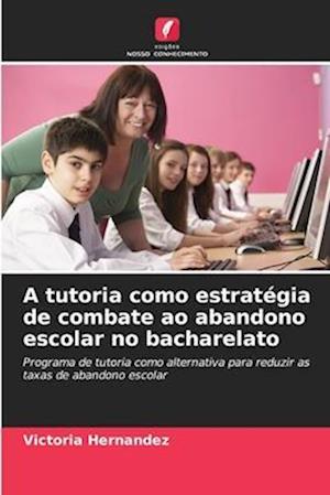 A tutoria como estratégia de combate ao abandono escolar no bacharelato