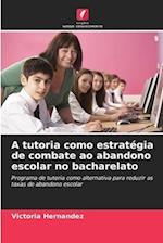 A tutoria como estratégia de combate ao abandono escolar no bacharelato