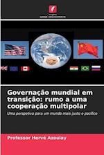 Governação mundial em transição: rumo a uma cooperação multipolar