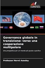 Governance globale in transizione: verso una cooperazione multipolare