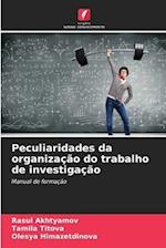 Peculiaridades da organização do trabalho de investigação