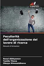 Peculiarità dell'organizzazione del lavoro di ricerca