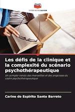 Les défis de la clinique et la complexité du scénario psychothérapeutique