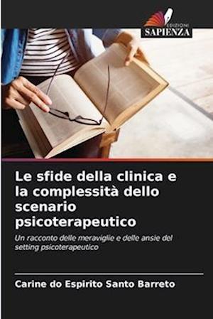 Le sfide della clinica e la complessità dello scenario psicoterapeutico