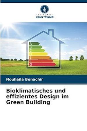 Bioklimatisches und effizientes Design im Green Building