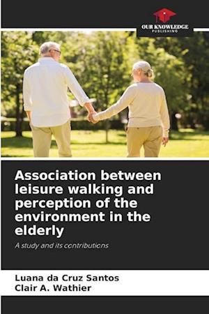 Association between leisure walking and perception of the environment in the elderly