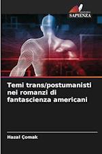 Temi trans/postumanisti nei romanzi di fantascienza americani