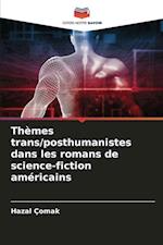 Thèmes trans/posthumanistes dans les romans de science-fiction américains
