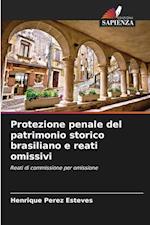 Protezione penale del patrimonio storico brasiliano e reati omissivi