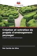 Création et entretien de projets d'aménagement paysager