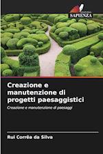 Creazione e manutenzione di progetti paesaggistici