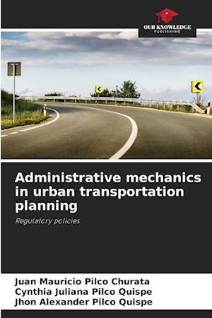 Administrative mechanics in urban transportation planning