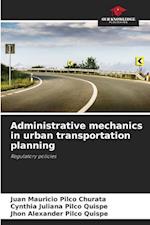 Administrative mechanics in urban transportation planning 