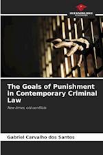 The Goals of Punishment in Contemporary Criminal Law 