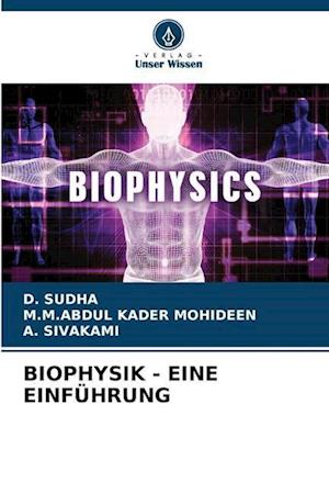 BIOPHYSIK - EINE EINFÜHRUNG