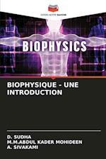 BIOPHYSIQUE - UNE INTRODUCTION