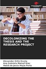 DECOLONIZING THE THESIS AND THE RESEARCH PROJECT