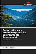 Geophysics as a preliminary tool for Environmental Assessment